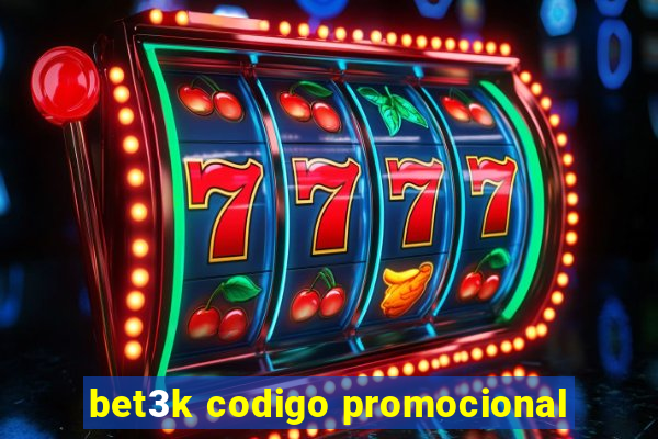 bet3k codigo promocional